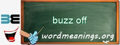 WordMeaning blackboard for buzz off